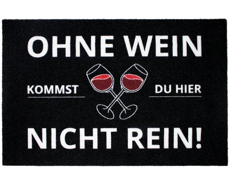 Ohne Wein kommst Du hier nicht rein Fußmatte
