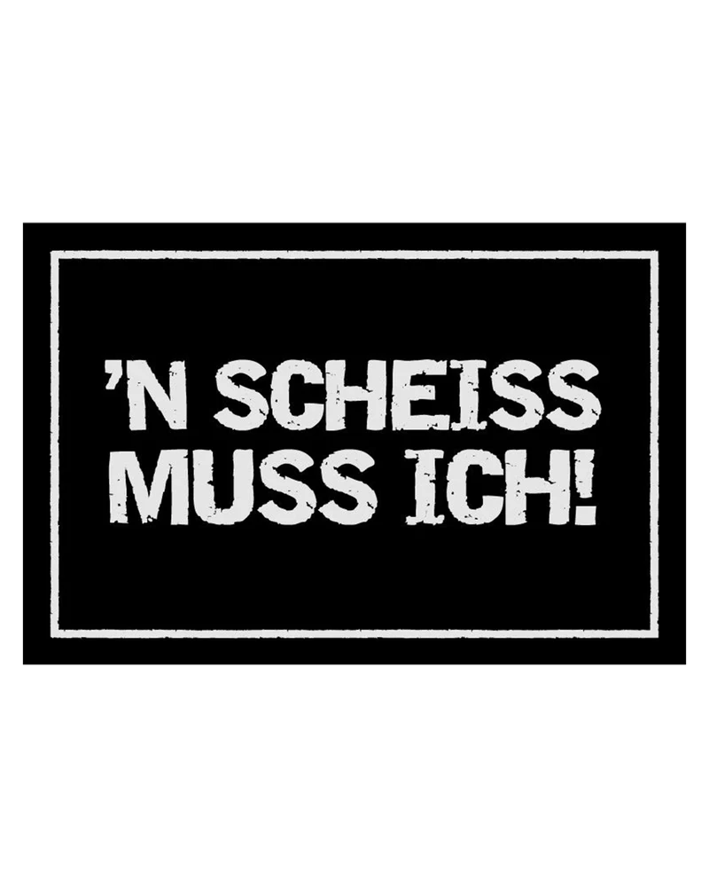 N scheiss muss ich Fußmatte