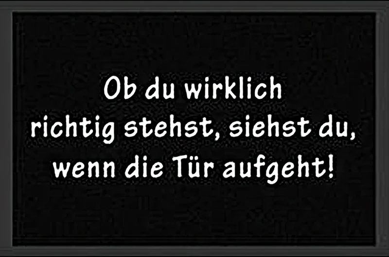 Ob du wirklich richtig stehst Fußmatte