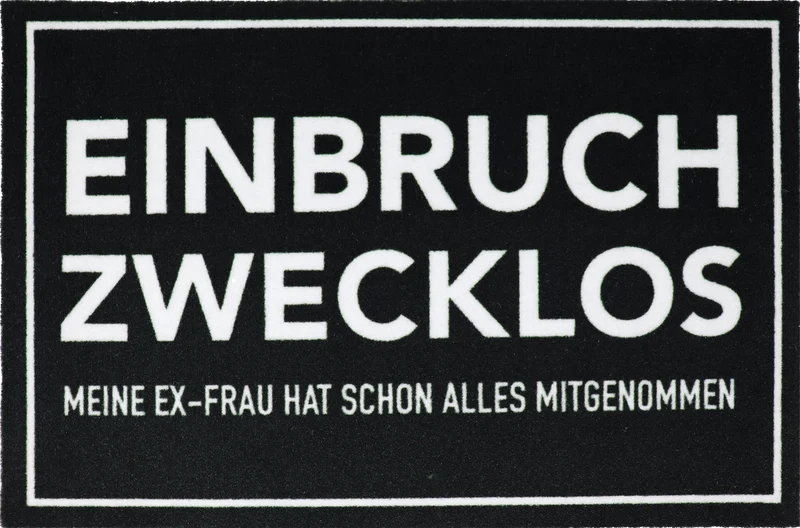 Einbruch zwecklos Fußmatte Meine Ex-Frau hat alles